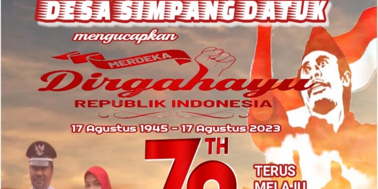 Pemerintahan Desa Simpang Datuk Mengucapkan Dirgahayu HUT RI ke 78