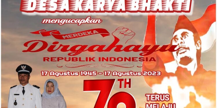 Pemerintahan Desa Karya Bakti Mengucapkan HUT RI ke 78