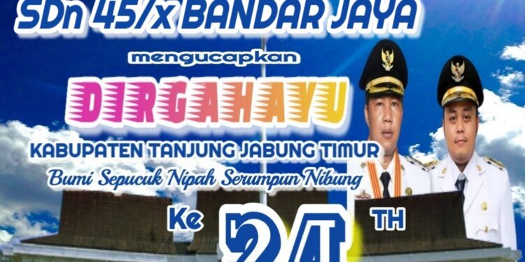 Keluarga Besar SDN 45/X Bandar Jaya Mengucapkan Dirgahayu HUT Kab. Tanjabtim Ke 24