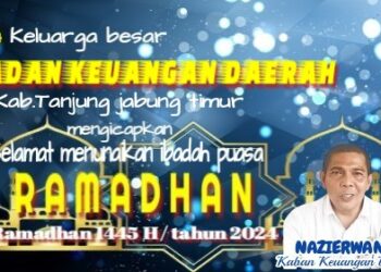 Keluarga Besar Dinas Keuangan Daerah Tanjab Timur Mengucapkan Selamat Menunaikan Ibadah Puasa 1445 H