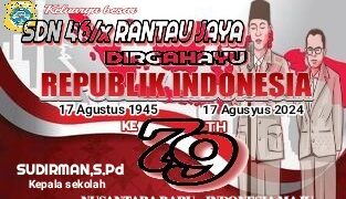 Keluarga Besar SDN 46/ X Rantau Jaya Mengucapkan HUT RI Ke 79