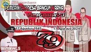 Pemerintah Desa Bangun Karya Mengucapkan Dirgahayu RI Ke 79