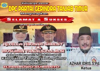 Keluarga Besar Dewan Pimpinan Cabang (DPC ) GERINDRA Kab. Tanjabtim Mengucapkan Selamat Atas Di Lantik nya Bupati Dan Wakil Bupati Tanjabtim H. Dillah Hich ST – Muslimin Tanja M.SI Oleh Presiden Bapak Prabowo Subianto