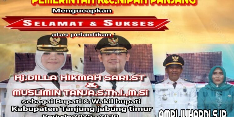 Keluarga Besar Pemerintah Kec. Nipah Panjang Mengucapkan Selamat Atas Di Lantik nya Bupati Dan Wakil Bupati Tanjabtim H. Dillah Hich ST – Muslimin Tanja M.SI Oleh Presiden Bapak Prabowo Subianto
