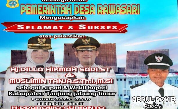 Keluarga Besar Pemerintah Desa Rawasari  Mengucapkan Selamat Atas Pelantikan Bupati Dan Wakil Bupati Tanjung Jabung Timur Oleh Presiden RI Bapak H. Prabowo Subianto