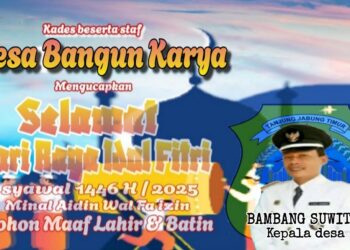 Keluarga Besar Pemerintah Desa Bangun Karya Mengucapkan Selamat Hari Raya Idul Fitri 1 Syawal 1446 H Minal Aidzin Wal Faidzin Mohon Maaf Lahir Dan Batin