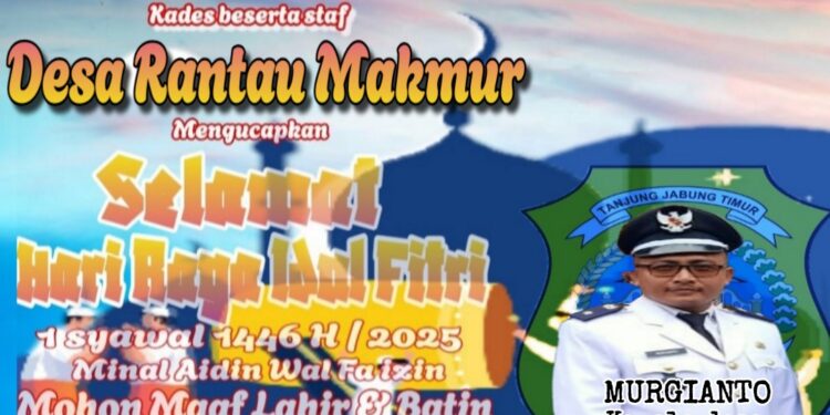 Keluarga Besar Pemerintah Desa Rantau Makmur Mengucapkan Selamat Hari Raya Idul Fitri 1 Syawal 1446 H Minal Aidzin Wal Faidzin Mohon Maaf Lahir Dan Batin