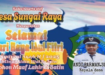 Keluarga Besar Pemerintah Desa Sungai Raya Mengucapkan Selamat Hari Raya Idul Fitri 1 Syawal 1446 H Minal Aidzin Wal Faidzin Mohon Maaf Lahir Dan Batin