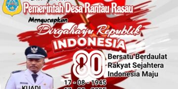 Pemerintah Desa Rantau Rasau Mengucapkan Dirgahayu Republik Indonesia Ke 80