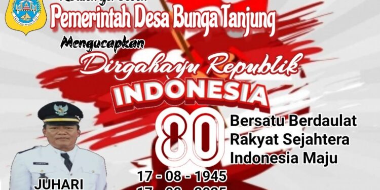 Pemerintah Desa Bunga Tanjung Mengucapkan Dirgahayu Republik Indonesia Ke 80
