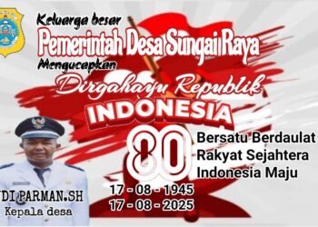 Pemerintah Desa Sungai Raya Mengucapkan Dirgahayu Republik Indonesia Ke 80