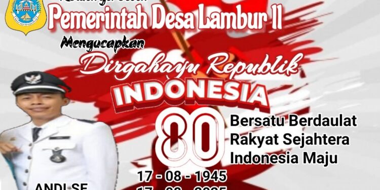 Pemerintah Desa Lambur II Mengucapkan Dirgahayu Republik Indonesia Ke 80