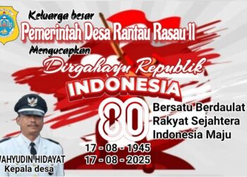 Pemerintah Desa Rantau Rasau II Mengucapkan Dirgahayu Republik Indonesia Ke 80