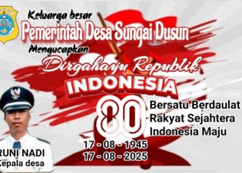 Pemerintah Desa Sungai Dusun Mengucapkan Dirgahayu Republik Indonesia Ke 80
