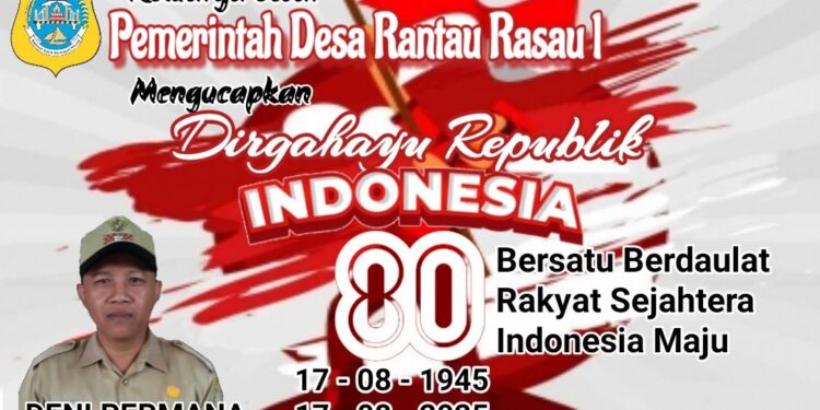 Pemerintah Desa Rantau Rasau I Mengucapkan Dirgahayu Republik Indonesia Ke 80