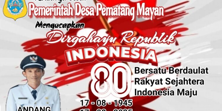 Pemerintah Desa Pematang Mayan Mengucapkan Dirgahayu Republik Indonesia Ke 80