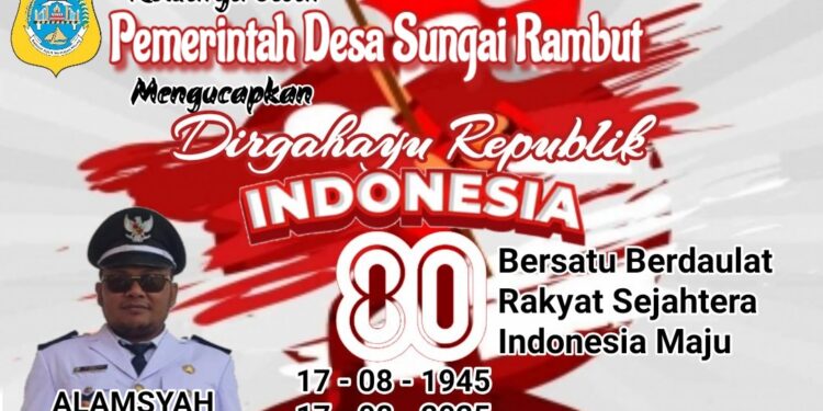 Pemerintah Desa Sungai Rambut Mengucapkan Dirgahayu Republik Indonesia Ke 80