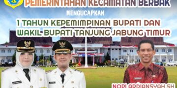 Keluarga Besar Pemerintahan Kecamatan Berbak Mengucapkan 1 Tahun kepemimpinan Bupati Dan Wakil Bupati Tanjung Jabung Timur