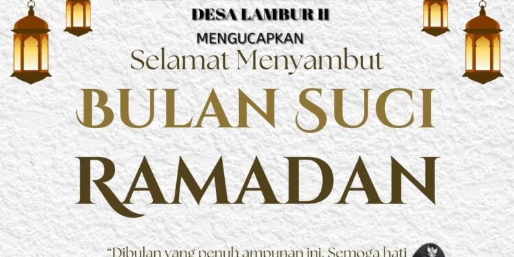 Keluarga Besar Pemerintah Desa Lambur Dua Mengucapkan Selamat Menunaikan Ibadah Puasa 1447 H