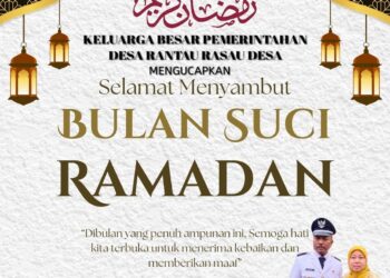 Keluarga Besar Pemerintah Rantau Rasau Desa Mengucapkan Selamat Menunaikan Ibadah Puasa 1447 H