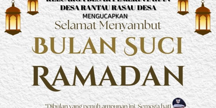 Keluarga Besar Pemerintah Rantau Rasau Desa Mengucapkan Selamat Menunaikan Ibadah Puasa 1447 H