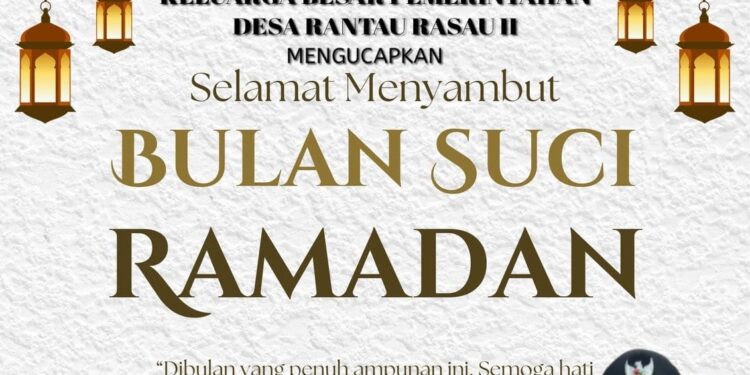 Keluarga Besar Pemerintah Desa Rasau Dua Mengucapkan Selamat Menunaikan Ibadah Puasa 1447 H