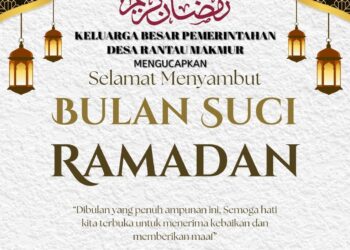 Keluarga Besar Pemerintah Desa Rantau Makmur Mengucapkan Selamat Menunaikan Ibadah Puasa 1447 H