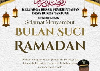 Keluarga Besar Pemerintahan Desa Bunga Tanjung Mengucapkan Selamat Menunaikan Ibadah Puasa Bulan Suci Ramadhan 1447 H.
