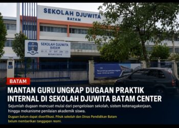 Mantan Guru Beberkan Dugaan Praktik Internal Sekolah Djuwita Batam Center, dari Sistem Kerja hingga Penilaian Siswa