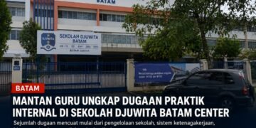 Mantan Guru Beberkan Dugaan Praktik Internal Sekolah Djuwita Batam Center, dari Sistem Kerja hingga Penilaian Siswa