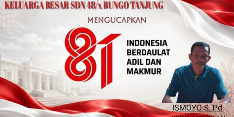 Keluarga Besar SDN 48/ X Bungo Tanjung Mengucapkan Dirgahayu HUT RI Ke 81