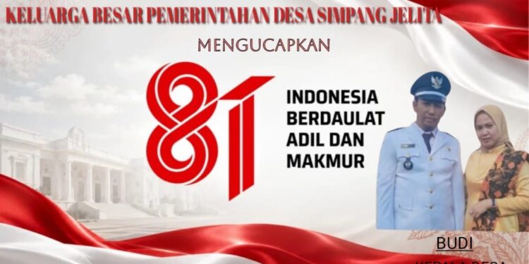 Keluarga Besar Pemerintah Desa Simpang Jelita Mengucapkan Dirgahayu HUT RI Ke 81