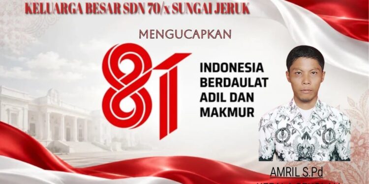 Keluarga Besar SDN 70/ X Sungai Jeruk Mengucapkan Dirgahayu HUT RI Ke 81